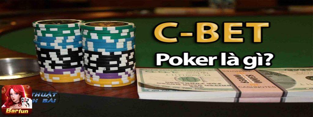 Poker C betting là gì? C-bet như thế nào để hiệu quả nhất