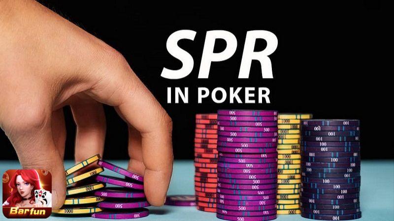 SPR là gì, bạn đã biết gì về SPR trong game Poker